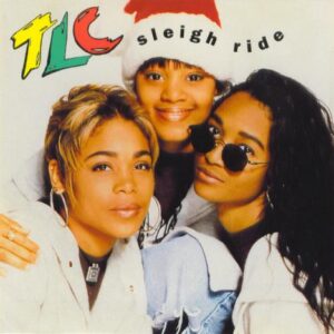 TLC – Sleigh Ride