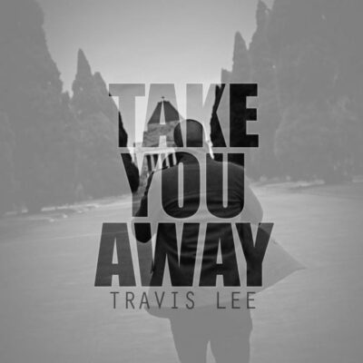 Take You Away : Travis Lee