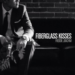 Freddie Joachim - Fibreglass Kisses