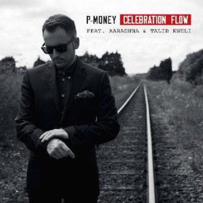 P-Money feat. Aaradhna & Talib Kweli – Celebration Flow