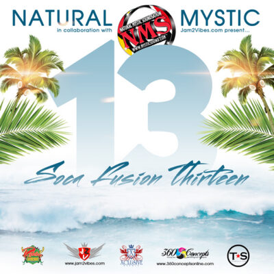 Natural Mystic Presents Soca Fusion Thirteen‏