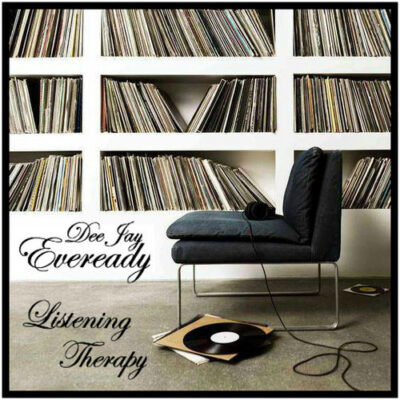 Dee Jay Eveready – Listening Therapy Mixtape