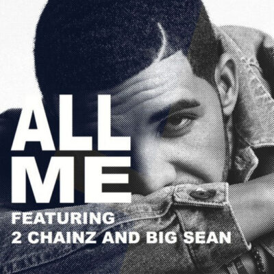 Drake – All Me (feat. 2 Chainz & Big Sean)