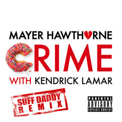 Mayer Hawthorne – Crime ft. Kendrick Lamar (Suff Daddy Remix)