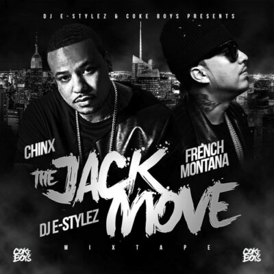 Chinx & French Montana – The Jack Move Mixtape