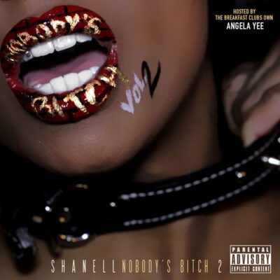 Shanell – Nobody’s Bitch 2 Mixtape
