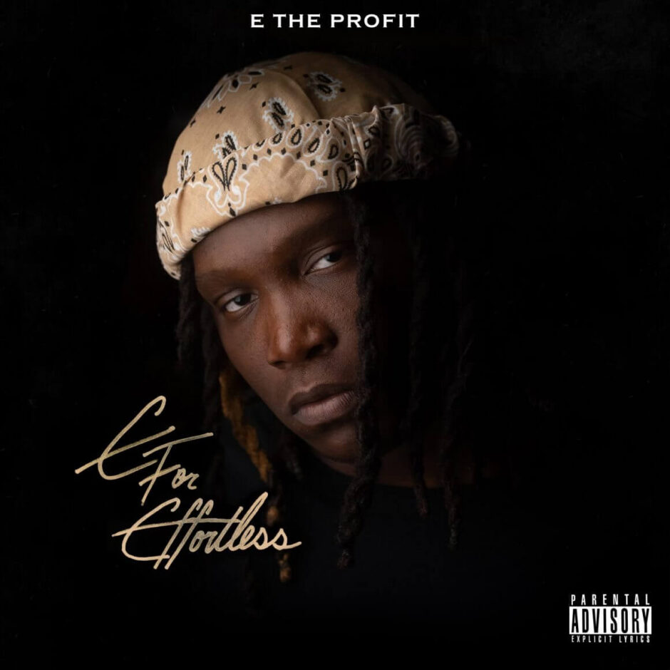 E The Profit Drops ‘E For Effortless’ Mixtape